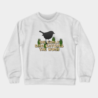 The early bird catches the worm saying / quote no2 Crewneck Sweatshirt